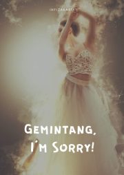 Gemintang, I’m Sorry! By Infizakaria
